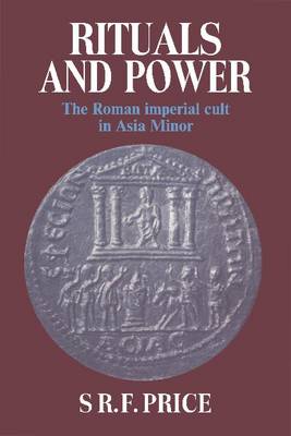 Rituals and Power The Roman Imperial Cult in Asia Minor Price Paperback