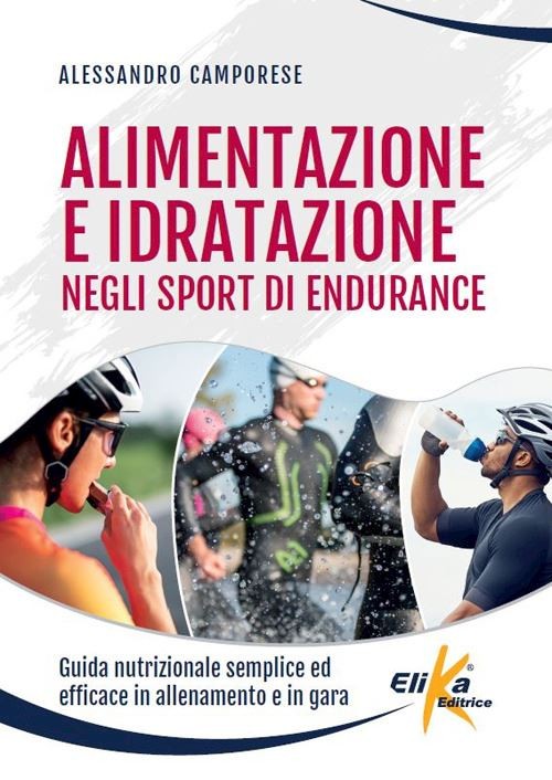 ALIMENTAZIONE E IDRATAZIONE NEGLI SPORT DI ENDURANCE  - CAMPORESE ALESSANDRO -