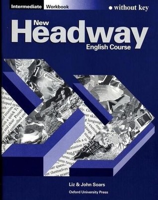 New Headway: Intermediate: Workbook (without Key): English Course (New Head ...