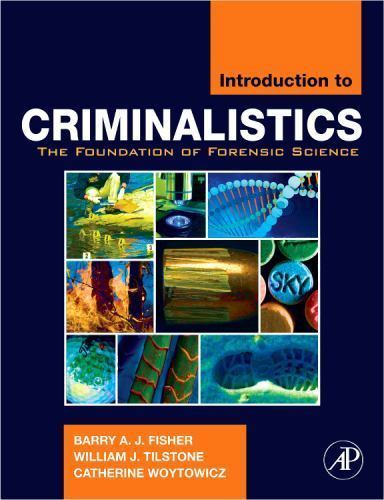 Introduction to Criminalistics The Foundation of Forensic Science Fisher