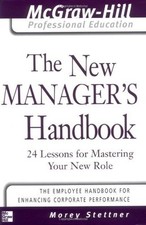 The New Manager's Handbook: 24 Lessons for Mastering Your New Role (McGraw-Hill