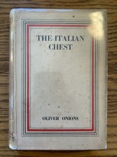 The Italian Chest and Other Stories 1st Ed HCDJ by Oliver Onions London 1939