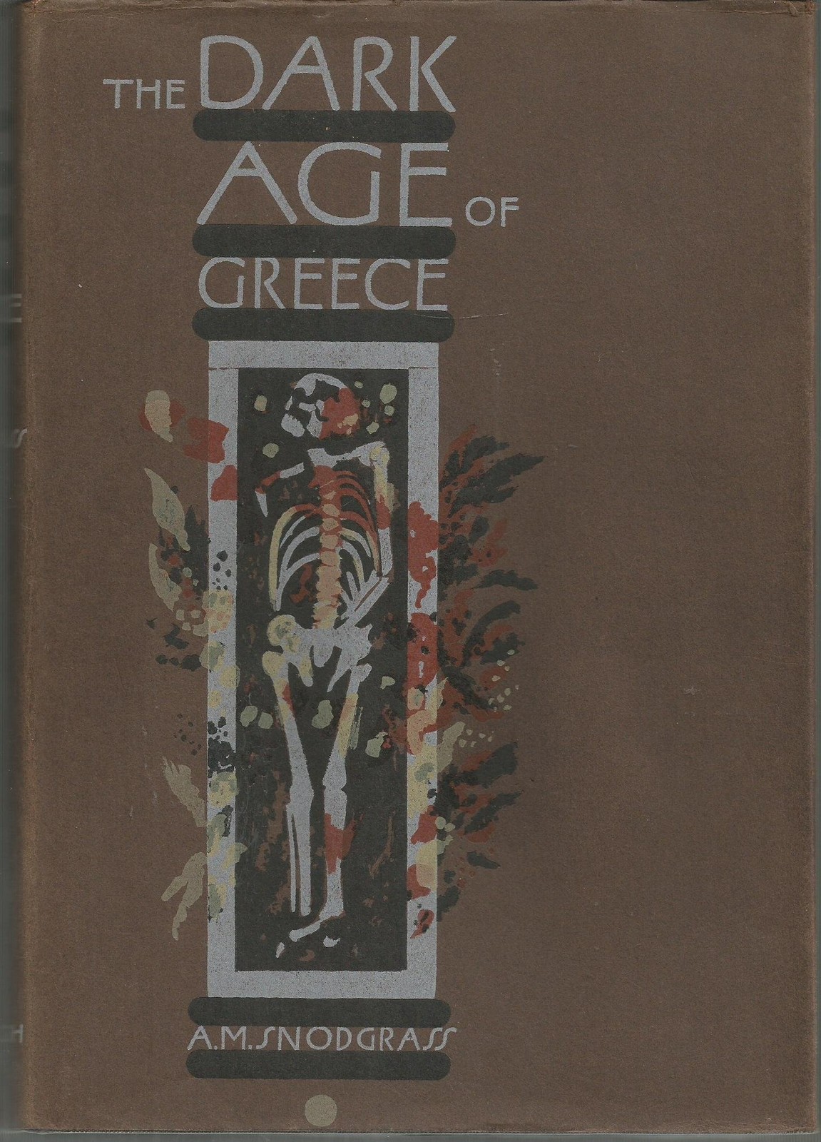 Dark Age of Greece: An Archaeological Survey ... Snodgrass, A. M.