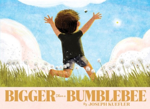 Bigger Than a Bumblebee Hardcover Joseph KueflerFree US Delivery | ISBN:0062691651