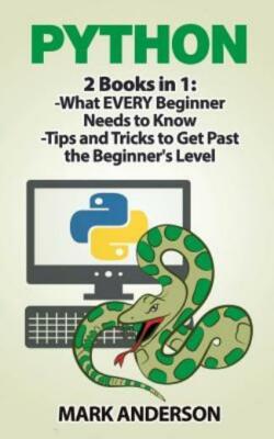 Python: 2 Books In 1: Beginners Guide And Advanced Techniques