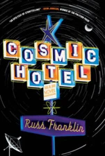 Cosmic Hotel: A Novel - Paperback By Franklin, Russ - VERY GOOD