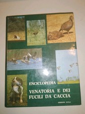 ENCICLOPEDIA VENATORIA E DEI FUCILI DA CACCIA E.P.L.I. 1975