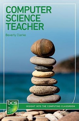 Computer Science Teacher by Beverly Clarke - 9781780173948