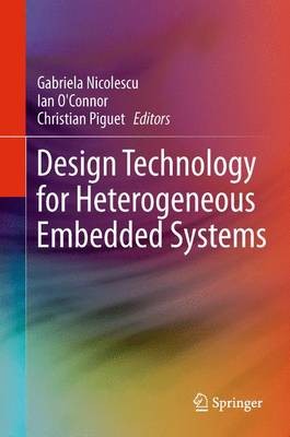 Design Technology for Heterogeneous Embedded Systems - 9789400794962