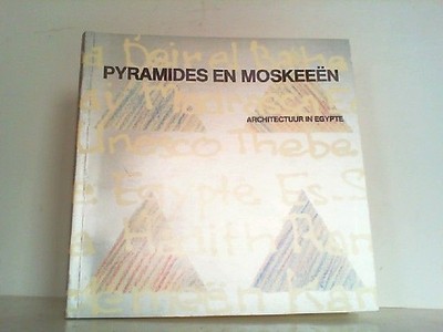 Pyramides en moskeeën - Architectuur in Egypte, Banning, Michiel u.a.: