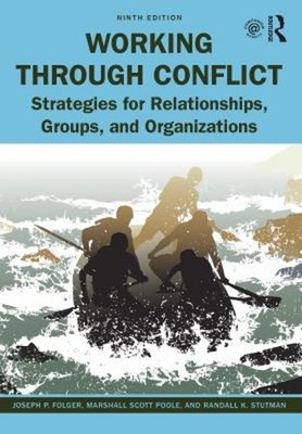 Working Through Conflict : Strategies for Relationships, Groups,