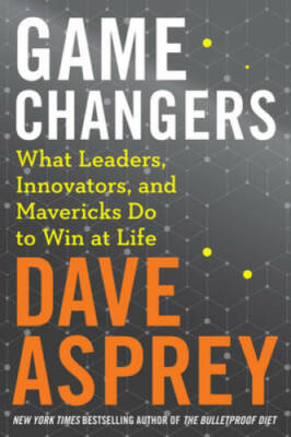 Game Changers: What Leaders, Innovators, and Mavericks Do to Win at Life - GOOD