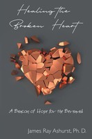 James Ray Ashurst | Healing The Broken Heart | Taschenbuch | Englisch (2018)