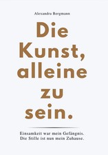 DIE KUNST, ALLEINE ZU SEIN | Alexandra Bergmann | Taschenbuch | 128 S. | Deutsch