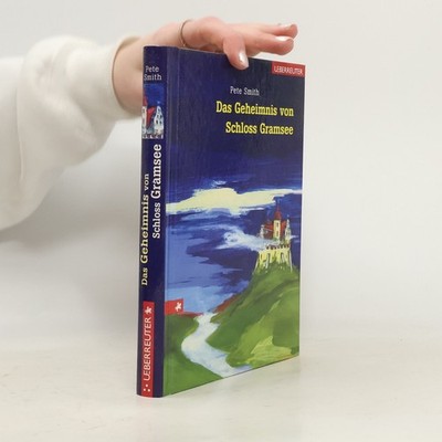 Das Geheimnis von Schloss Gramsee  |  Pete Smith
