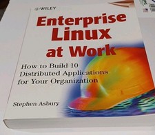 Enterprise Linux At Work: How To Build 10 Distributed Applications With CD