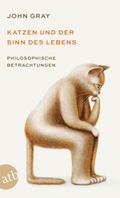 Katzen und der Sinn des Lebens | John Gray | 2024 | deutsch | Feline Philosophy