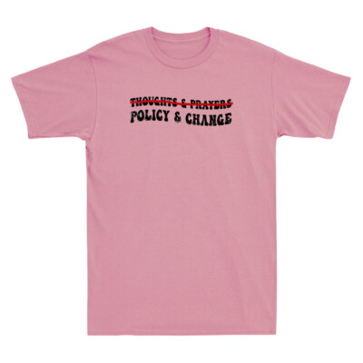 Thoughts & Prayers Policy and Change Funny Saying Gifts Vintage Unisex T-Shirt