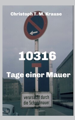 10316: Tage Einer Mauer