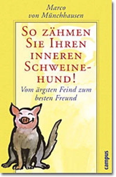 So zähmen Sie Ihren inneren Schweinehund. Vom ärgsten Feind zum besten Freund Vo - Bild 1 von 1