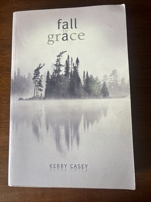 Fall to Grace by Kerry Casey (2005, Trade Paperback)
