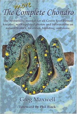 More Complete Chondro, the bestselling manual for all Green Tree Python keep...