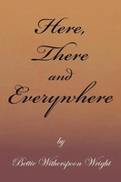 Bettie Witherspoon Wright | Here, There And Everywhere | Taschenbuch | Englisch