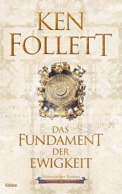 Ken Follett / Das Fundament der Ewigkeit /  9783404177707