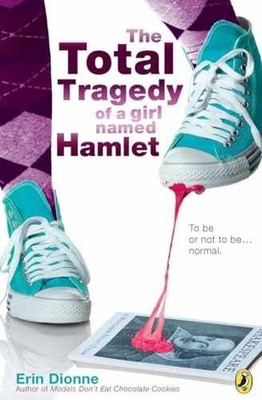 The Total Tragedy of a Girl Named Hamlet - Paperback, by Dionne Erin - Very Good