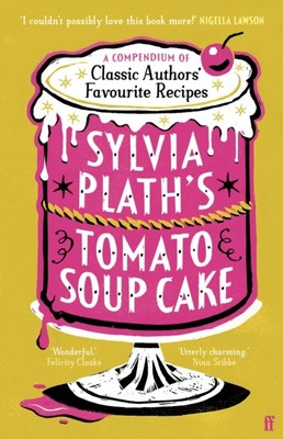 Sylvia Plath's Tomato Soup Cake by Various (Hardback Book)