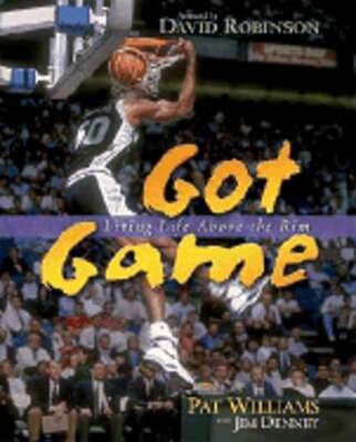Got Game: Living Life Above the Rim by Pat Williams: Used