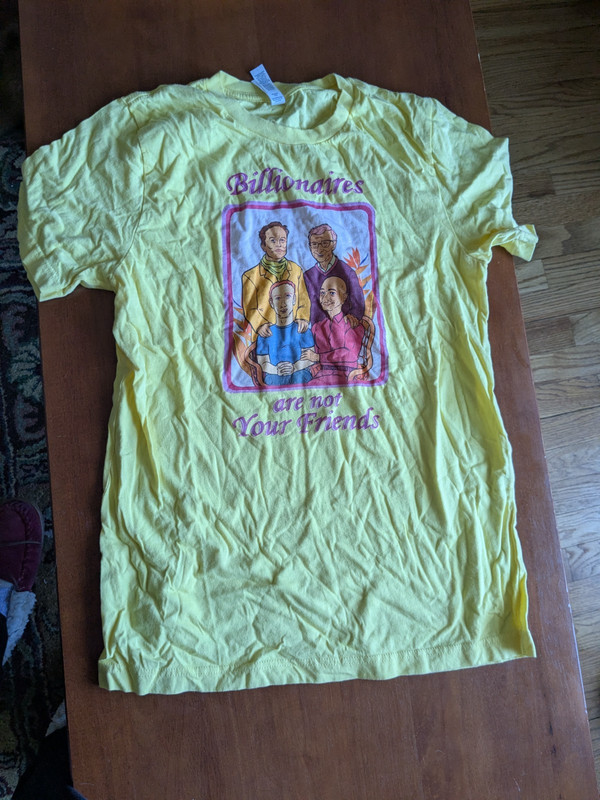 Some More News Merch Billionaires Are Not Your Friends Yellow Shirt, M, Cotton