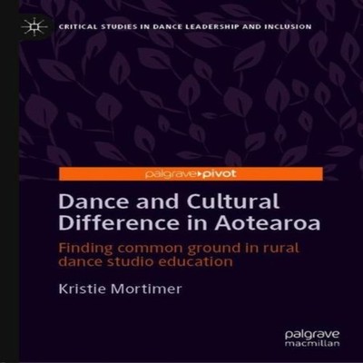 Dance and Cultural Difference in Aotearoa Finding Common Ground i