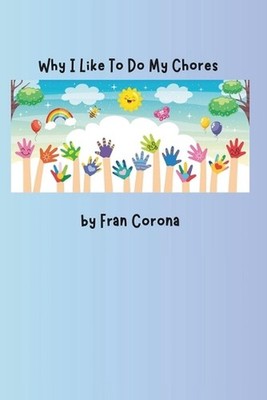 Why I Like To Do My Chores: Children's Adventure Book Learning to Like Chores by