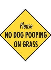 Please No Dog Pooping On Grass - No Dog Pooping Aluminum Sign or Vinyl Sticker