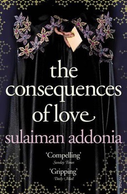 The Consequences of Love by Sulaiman Addonia Paperback Book