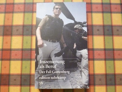 Inszenierung als Beruf - Der Fall Guttenberg