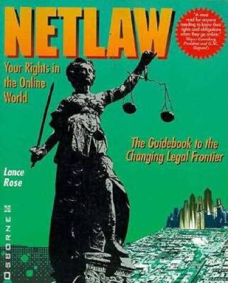 Netlaw: Your Rights in the Online World - Paperback By Rose, Lance - VERY GOOD