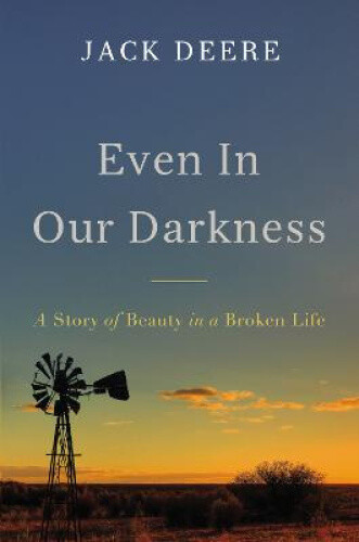 Thumbnail - Even In Our Darkness: A Story Of Beauty In A Broken Life By Deere,