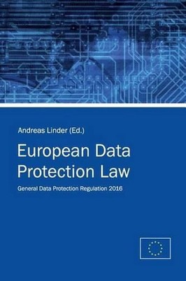 European Data Protection Law: General Data Protection Regulation 2016 by Europea