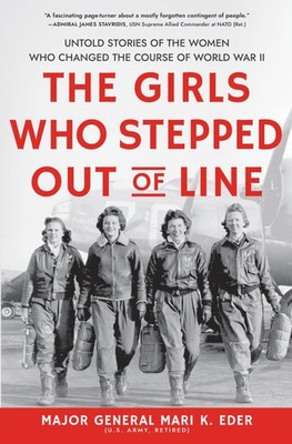 The Girls Who Stepped Out of Line: Untold Stories of the Women Who Changed t...