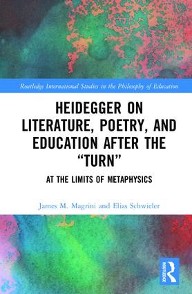 Heidegger on Literature, Poetry, and Education after the ""Turn""