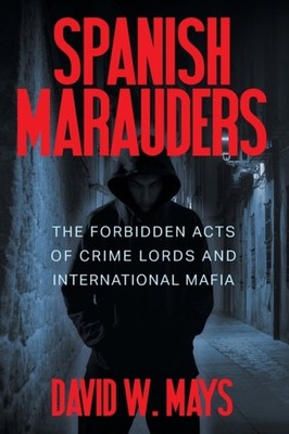Mays - Spanish Marauders  The Forbidden Acts of Crime Lords and Intern - X555z