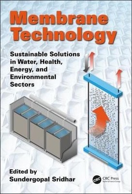 Membrane Technology: Sustainable Solutions in Water, Health, Energy and Environm