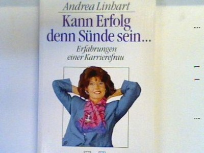 Kann Erfolg denn Sünde sein ... : Erfahrungen einer Karrierefrau. Bd. 61180 : Er