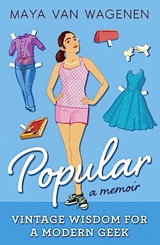 Popular: Vintage Wisdom For A Modern Geek (a Memoir)