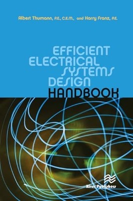 Efficient Electrical Systems Design Handbook -  NEW Albert Thumann; 2024-10-21