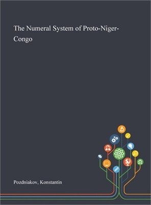 The Numeral System of Proto-Niger-Congo (Hardback or Cased Book)