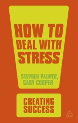 How to Deal with Stress (Creating Success) - Paperback By Palmer, Stephen - GOOD