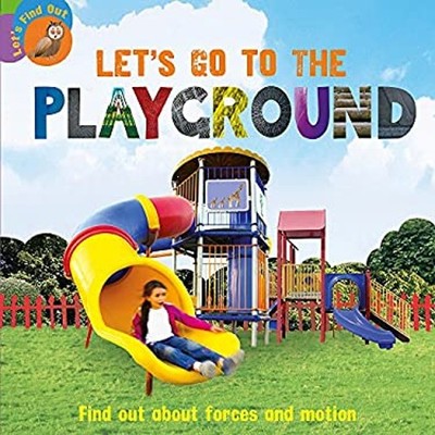 Let's Go to the Playground : Find Out Forces and Motion Paperback